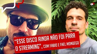 "ESSE DISCO AINDA NÃO FOI PARA O STREAMING", Fabio e Fael Mondego