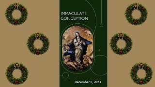 🎄Immaculate Conception of the Virgin Mary December 8, 2023🎄