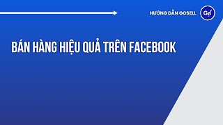 Bán Hàng Hiệu Quả Trên Facebook