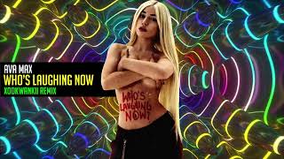 Ava Max - Who's Laughing Now (Xookwankii remix)