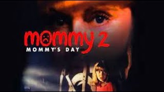 Mommy 2, Mommy's Day  1997  Full Psychological Horror