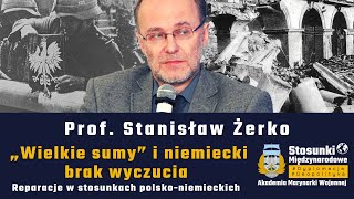 „Wielkie sumy” i niemiecki brak wyczucia. Reparacje w stosunkach polsko-niemieckich | Prof. S. Żerko