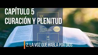 CAPÍTULO 5 "CURACIÓN Y PLENITUD" - UN CURSO DE MILAGROS -