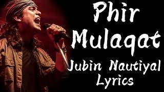 Phir Mulaqat Lyrics | Cheat India | Jubin Nautiyal | Emraan H, Shreya D | Kunaal-Rangon #lyrics