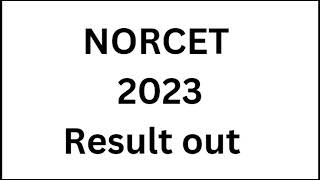 NORCET RESULT 2023 OUT | Norcet 2023 ka result|