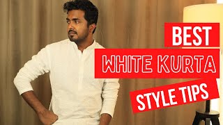 BEST WHITE  KURTA Style tips for men | 5 Easy ways to style White Kurta