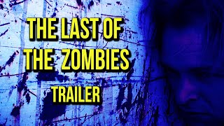 The Last of the Zombies - Trailer