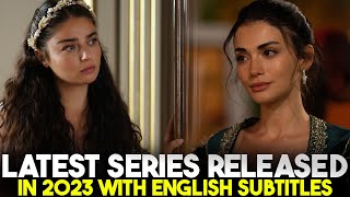 Top Latest Turkish Series Released in 2023 with English Subtitles - You Must Watch