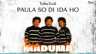 Trio Maduma - Paula So Di Ida Ho (Video Lirik)