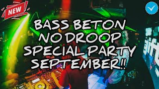 DJ JUNGLE DUTCH 2023!! SPESIAL PARTY SEPTEMBER - DJ BASS BETON NO DROOP