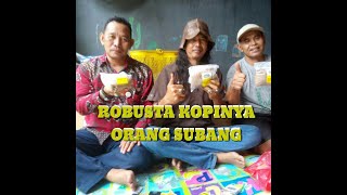 ROBUSTA KOPINYA ORANG SUBANG #ROBUSTA #MINUMKOPI #DESACIBEUSI