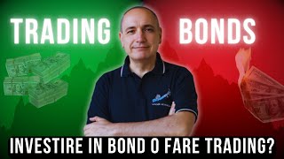 Investire in Bond o fare Trading? Ecco la soluzione migliore