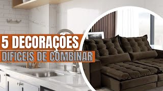 5 DECORAÇÕES DIFÍCEIS DE COMBINAR! Não decore sem antes ver esse vídeo!