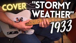 Stormy Weather: Guitar Cover