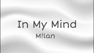 M!lan - In My Mind, Lyrics