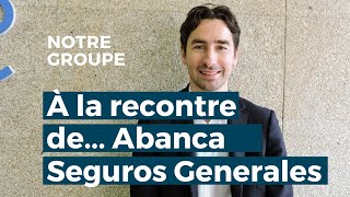 À  la rencontre de... Abanca Seguros Generales !