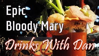 Drinks With Dan: How to make an Epic Bloody Mary