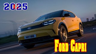 2025 Ford Capri Coupe SUV | 2025 Ford Capri Electric | 2025 Ford Capri australia | New!