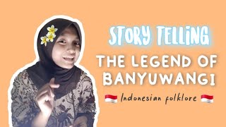 Story Telling Cerita Rakyat Jawa Timur Indonesia "The Legend of Banyuwangi" Sub English | AfifahRN