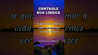 CONTROLE SUA LÍNGUA #controlesualingua #reflexão  #ivanferreira #oraçãodanoite #reflexaodevida