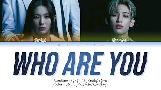 BamBam (뱀뱀) - 'Who Are You (Feat. Seulgi (슬기) of Red Velvet)' Color Coded Lyrics/가사 (Han/Rom/Eng)