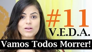 Vamos Todos Morrer! Provérbios 11 #VEDA