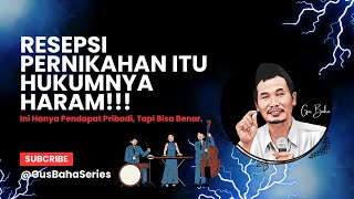 RESEPSI PERNIKAHAN ITU HARAM MENURUT GUS BAHA #gusbaha #resepsi #gusbahaterbaru