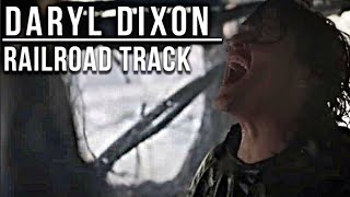 Daryl Dixon || Railroad Track   [TWD]