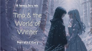 Tina and the World of Winter | Fantasy Narrated Fairytale | Audiobook