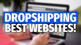 The BEST WEBSITES To Use For Dropshipping