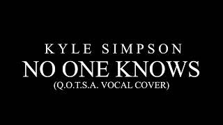 Kyle Simpson - No One Knows (Queens of the Stone Age Vocal Cover)