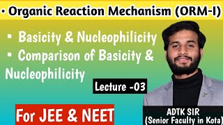 L03|Basicity & Nucleophilicity and it's Comparison | effect of solvent in Nucleophilicity