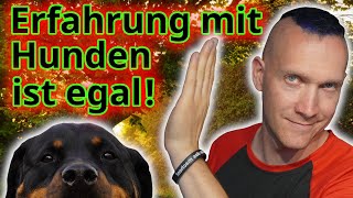 Hör nicht auf diese Quacksalber! - Warum langjährige Erfahrung mit Hunden nichts wert ist...