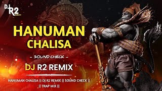 HANUMAN CHALISA || DJ R2 REMIX || SOUND CHECK || TRAP MIX || 2024