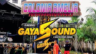 GAYA SOUND COLÔNIA AMELIA - MARANHÃO ( DJ RONILSON PRIME) PARTE 2