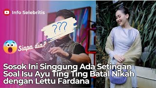 Sosok Ini Singgung Ada Setingan Soal Isu Ayu Ting Ting Batal Nikah dengan Lettu Fardhana