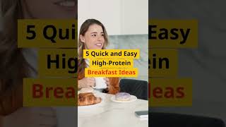 5 Quick and Easy High Protein Breakfast Ideas