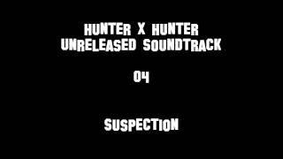 Hunter X Hunter Unreleased Soundtrack - Suspection