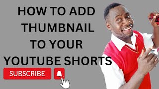 YOUTUBE SHORTS THUMBNAIL | SIMPLEST WAY TO ADD THUMBNAIL  TO YOUR YOUTUBE SHORTS