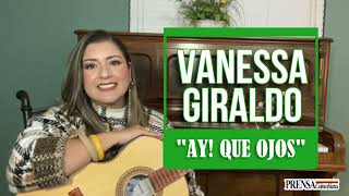 Vanessa Giraldo   Ay Que Ojos