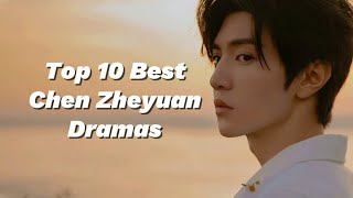 Top 10 Best Chen Zheyuan Chinese Dramas ❤️ | C-drama list of Chen zheyuan| Must watch #chenzheyuan