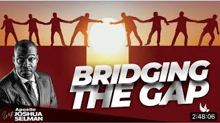 BRIDGING THE GAP#apostlejoshuaselman #trending #koinoniaglobal #viralvideo