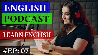 LEARN ENGLISH WITH PODCAST LESSON | English Podcast | Episode 07 | #podcast