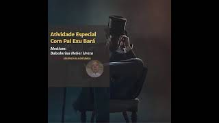 Atividade Especial com o Pai Exu Bará! - 07/09/2021