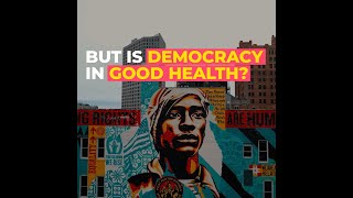 Is democracy around the world in good health?