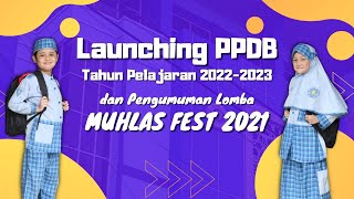 LAUNCHING PPDB 2022-2023 dan Pengumuman Lomba MUHLAS FEST 2021