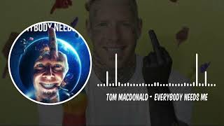 Tom MacDonald - Everybody Needs Me