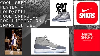 JORDAN 11 COOL GREY REVIEW | SELL/HOLD | SNKRS TIP TO HITTING IN DECEMBER