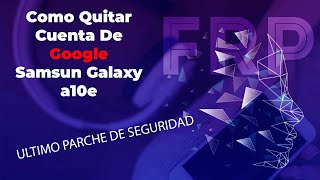 Como Quitar Cuenta Google Samsung Galaxy A10e / remove google account 2022