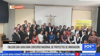 Trujillo: colegio San Juan gana concurso nacional de proyectos de innovación